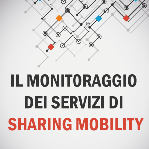 Il monitoraggio dei servizi di sharing mobility