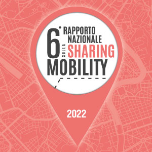6^ Rapporto Nazionale sulla sharing mobility